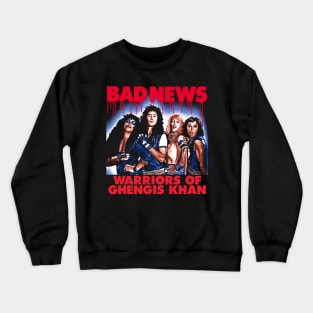 Bad News Warriors Of Ghengis Khan Crewneck Sweatshirt